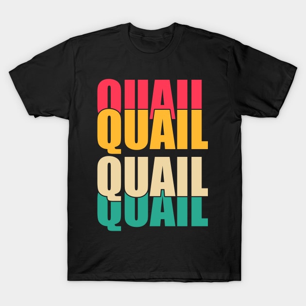 Quail Quail Quail T-Shirt by Lakeside Quail